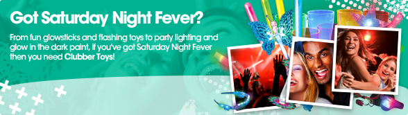 Got Saturday Night Fever? From fun Glowsticks and flashing toys to party lighting and glow in the dark paint, if you've got Saturday Night Fever then you need Clubber Toys!